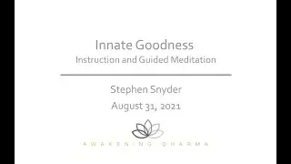 August 2021 ~ Innate Goodness Meditation ~ Stephen Snyder