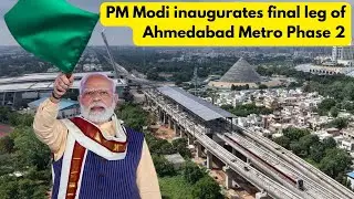 PM Modi inaugurates final leg of Ahmedabad Metro Phase 2 from Mahatma Mandir Metro Station
