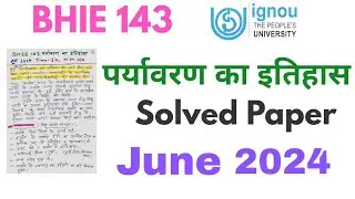 ✅BHIE 143 पर्यावरण का इतिहास History of Environment June 2024 Previous year solved paper PYQ IGNOU