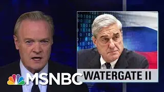 Lawrence: Robert Mueller Indictments Are Watergate Part 2 | The Last Word | MSNBC