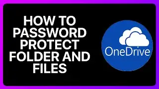 Как защитить паролем папки и файлы OneDrive: руководство