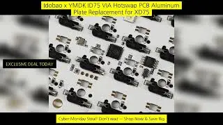 Idobao X Ymdk Id75 Via Hotswap Pcb Aluminum Plate Replacement For Xd75