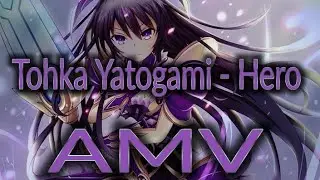 Tohka Yatogami {AMV} ~ Hero