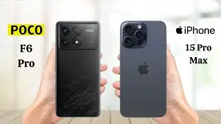 Poco F6 Pro Vs iPhone 15 Pro Max - Full Comparison 2024
