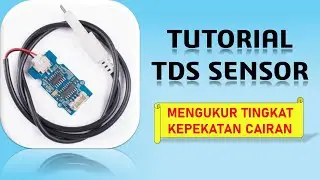 Tutorial Menggunakan TDS Sensor | Mengukur Tingkat Kepekatan Air