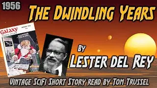 The Dwindling Years by Lester del Rey Vintage Science Fiction short story sleepstory audiobook human