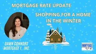 Mortgage Rate Update - Shopping for a Home in the Winter