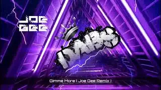 Gimme More ( Joe Gee Remix ) 🔥🔥🔥🔥🔥