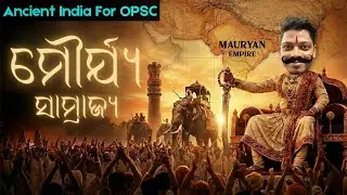 Mauryan & Post Mauryan Period | Chapter - 7 | Ancient India for OPSC | By - Soumya Sir #opsc #odia