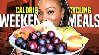 Weekend of Meals! Calorie Cycling 