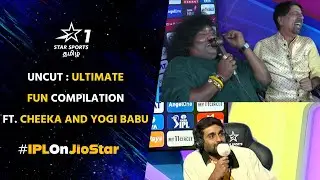 UNCUT : Ultimate fun compilation ft. Cheeka and Yogi Babu | #IPLOnJioStar