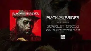 BLACK VEIL BRIDES - Scarlet Cross (All The Damn Vampires Remix)