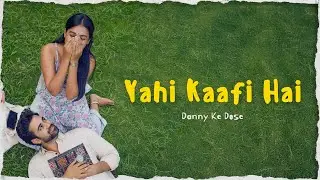 Danny Ke Dose - Yahi Kaafi Hai (Official Video)