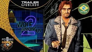 The Wolf Among Us 2 - Trailer Dublado | FandubbingBR Games