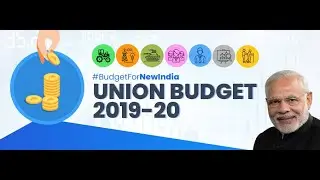 Union Budget 2019-20 Highlights by Nihit Kishore - Lecture 34