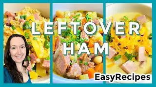 4 Leftover HAM Recipe Ideas | Cheap and Easy Meals to Make at Home | Love Served Daily