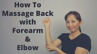 How to Massage Back with Forearm and Elbow - Massage Monday 321