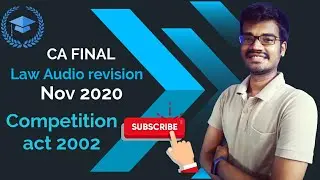 Competition act 2002 | Ca final law audio revision  Nov 2020