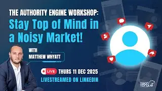 The Authority Engine Workshop - Stay Top of Mind in a Noisy Market 📱