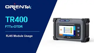 ORIENTEK FTTx OTDR TR400 | RJ45 module usage