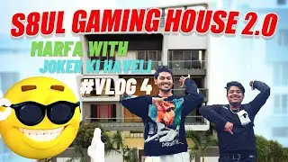 S8UL Vlog | MARFA WITH JOKER KI HAVELI | @Jokerkihavelii #s8ul #jokerkihaveli