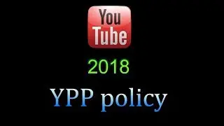 YouTube Partner Program (NEW 2018 YPP UPDATE) Policy Rules Change