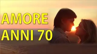 Amore...anni 70                        (Io che amo solo te) 
