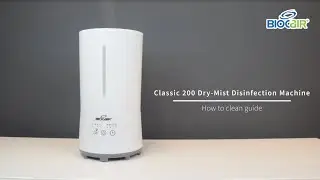 How To Clean BioCair Classic 200 Dry Mist Disinfection Machine