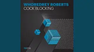 Cock Blocking (Original Mix)