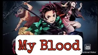 Demon Slayer amv- My Blood by Ellie Goulding
