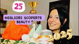 SOLO MERAVIGLIE 🥇LE 25 MIGLIORI SCOPERTE BEAUTY DEL 2025!  