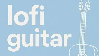 LoFi Guitar Background Music - No Copyright