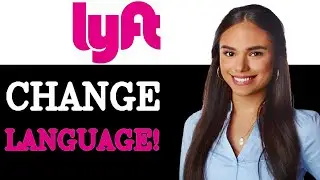 How To Change Language On Lyft (2025)