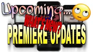 WHAT'S NEW? PREMIERE UPDATES : Trailers,  Live Redirect & New Countdown Themes #reupload #premiere