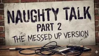 THIS WAS THE ORIGINAL PART 2 OF NAUGHTY TALK BUT IT WAS A LITTLE MESSED UP SO I DECIDED TO PULL IT