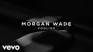 Morgan Wade - Foolish (Official Lyric Video)