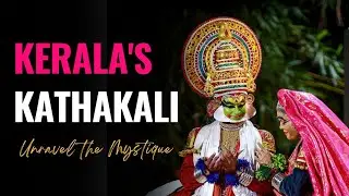 KATHAKALI | KERALA | CLASSICAL DANCES OF INDIA 🇮🇳