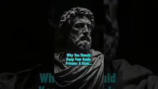 Why You Should Keep Your Goals Private (Stoicism)