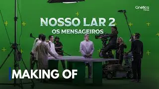 NOSSO LAR 2 - OS MENSAGEIROS | MAKING OF