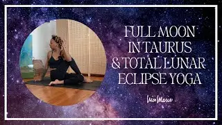 Full Moon in Taurus & Total Lunar Eclipse Yoga | 35 Minutes