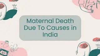 GSS658 : GROUP PROJECT ON CREATING MATERNAL DEATH DASHBOARD 