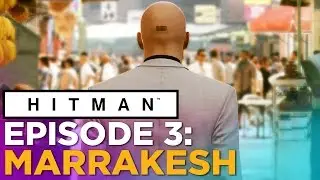 Hitman: Episode 3 - Agent 47 in Marrakesh