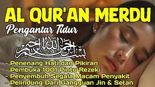 Al Qur'an Merdu Surah Al Matsurat Untuk Tidur Lebih Tenang, Santai, Menghilangkan Stress