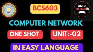 BCS603 | Computer Network Unit 2 One Shot 🔥 | AKTU | Easy Explanation in Hindi