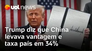 Trump taxa China em 34% e diz que país estava tendo muitas vantagens em relação aos EUA