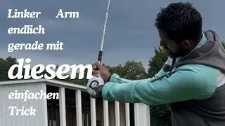Mit einer einfachen Idee den linken Arm gerade machen