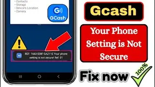 Fix GCash Error Your Phone Setting is Not Secure (REF: 7571 538F 71DBT9)