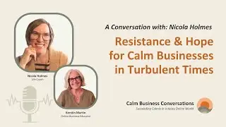 A Calm Business Conversation: Resistance and Hope for Calm Businesses in Turbulent Times