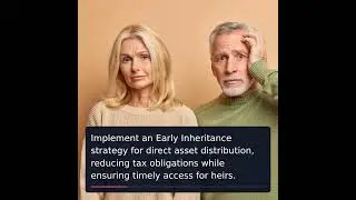 Mastering Early Inheritance: Navigate Gift and Estate Taxes Wisely