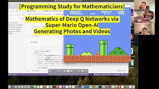 [Programming Study for Mathematicians] Math of DQN via Super-Mario, Generating Photos and Videos